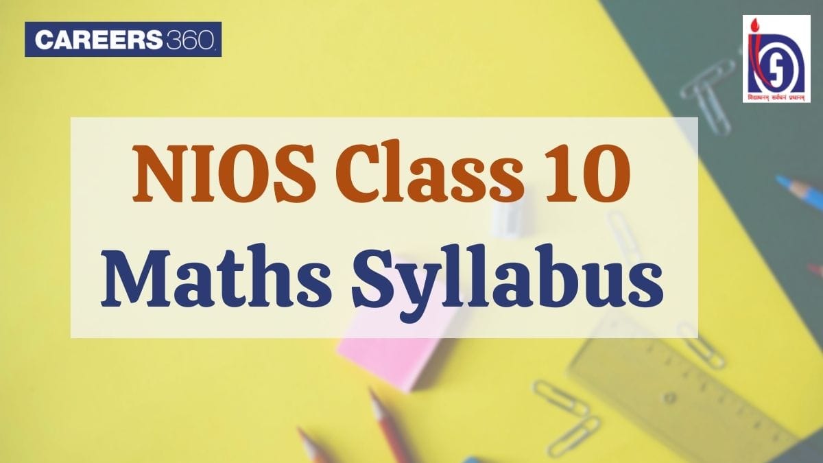 NIOS Class 10 Maths Syllabus 2025 – Download PDF, Bifurcated Lessons & Exam Pattern